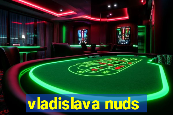 vladislava nuds